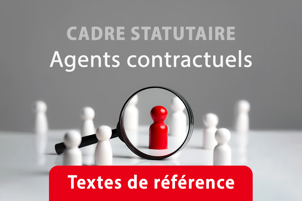 Textes de référence des cadres statutaires des agents contractuels