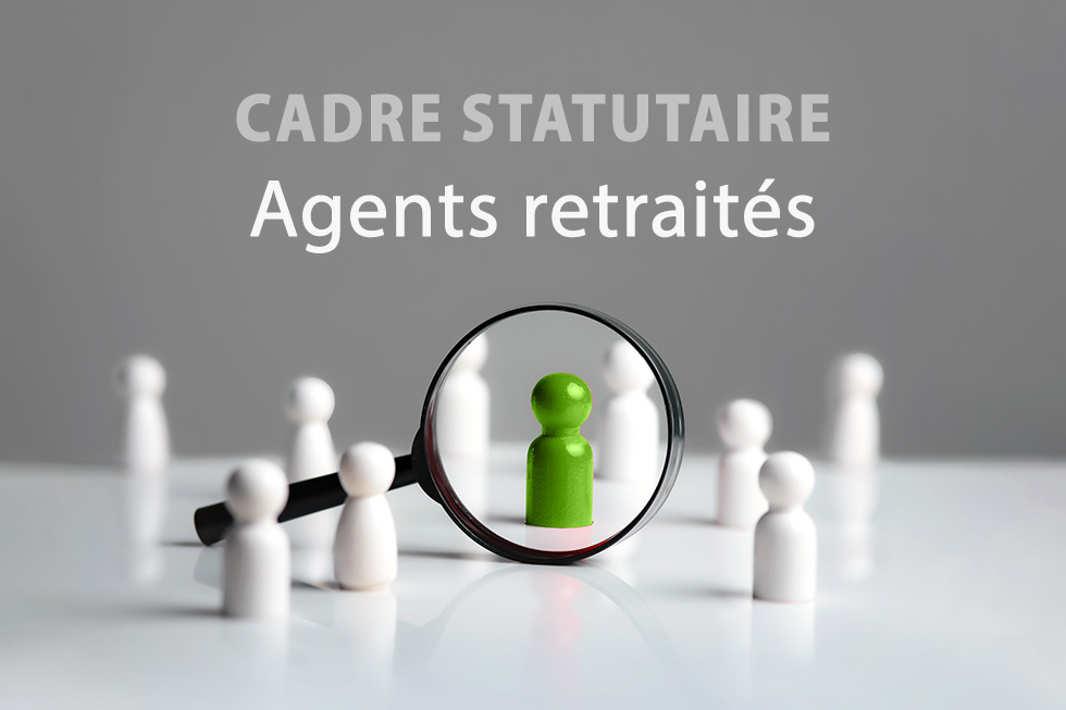 Cadre statutaire des agents à la retraite