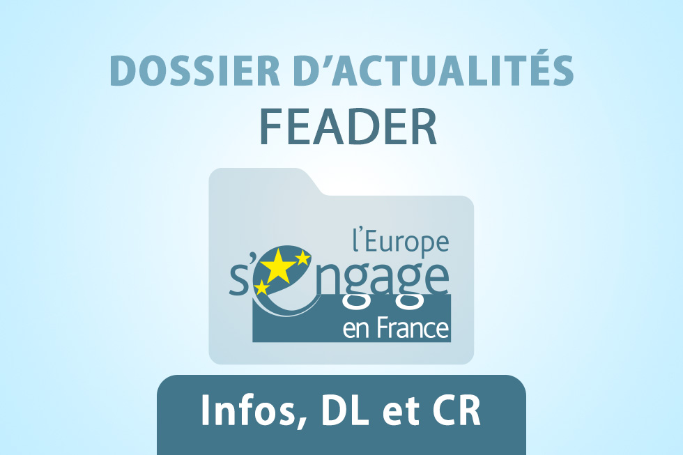 Infos dossier FEADER : actualités, déclaration liminaires et comptes-rendus