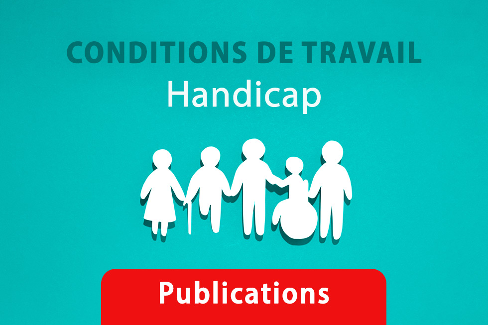 Publications FO : les conditions de travail des agents en situation de handicap