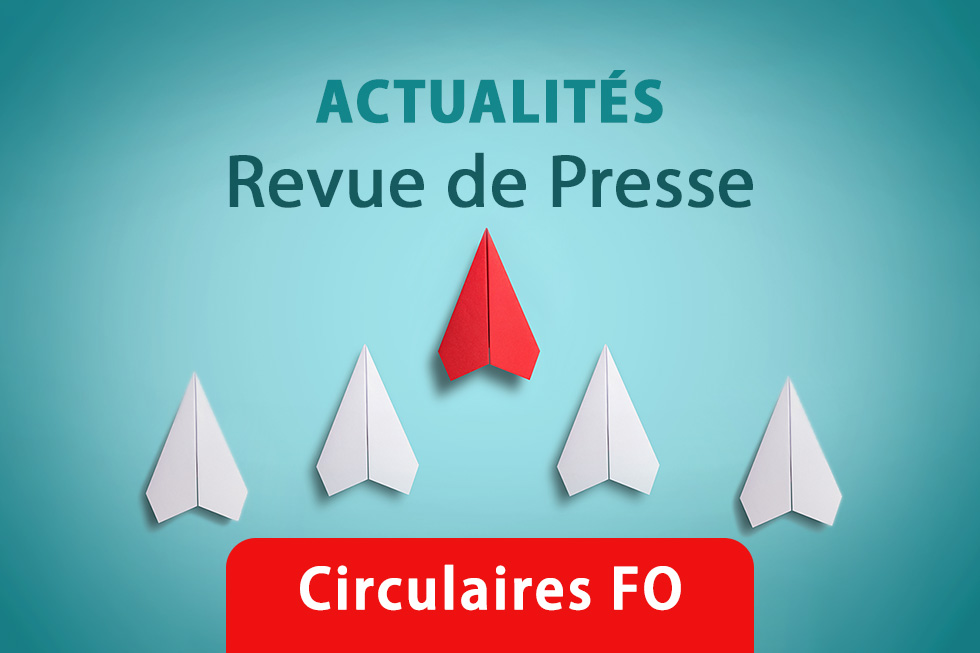 Circulaires fédérales et confédérales FO (revue de presse)