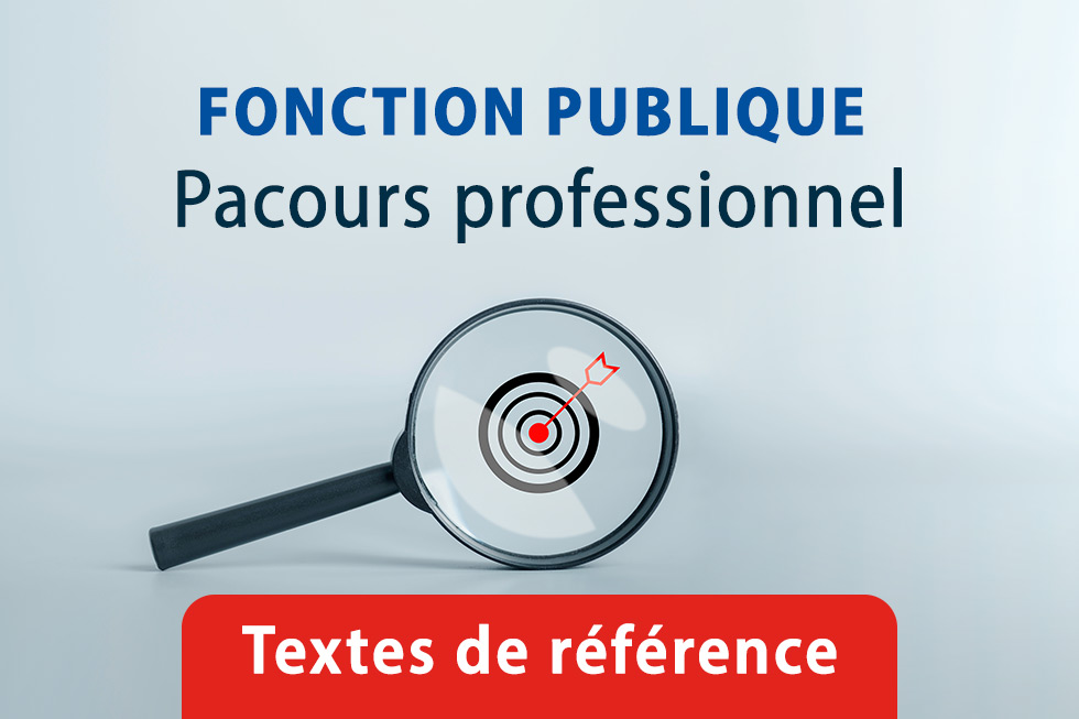 Textes de référence du parcours professionnel dans la fonction publique