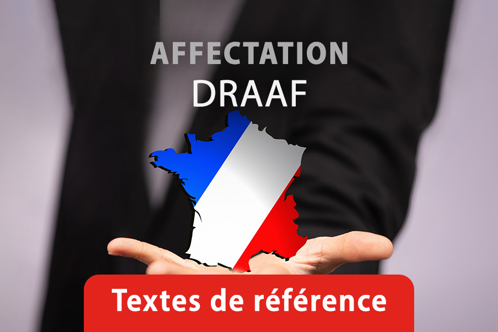 Les textes de référence pour les agents affectés en DRAAF