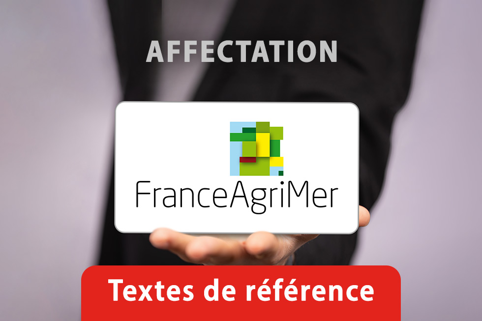 Textes référence sur les droits des agents affectés à FranceAgriMer