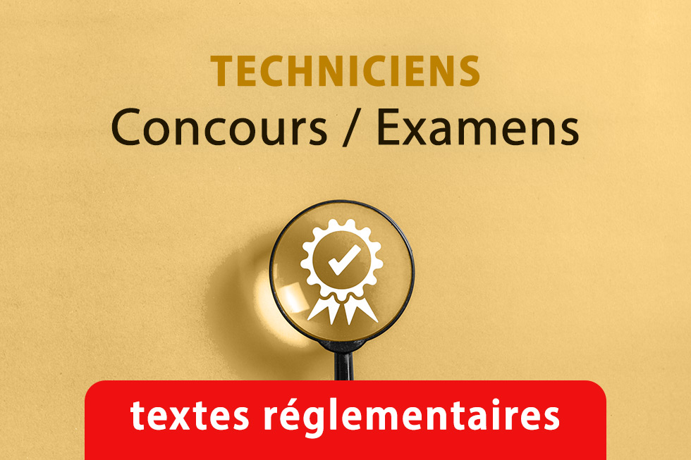 Textes réglementaires de concours et examens des techniciens