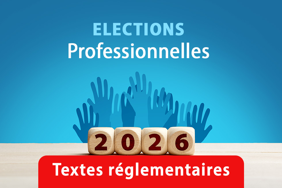 Textes réglementaires des élections professionnelles 2026